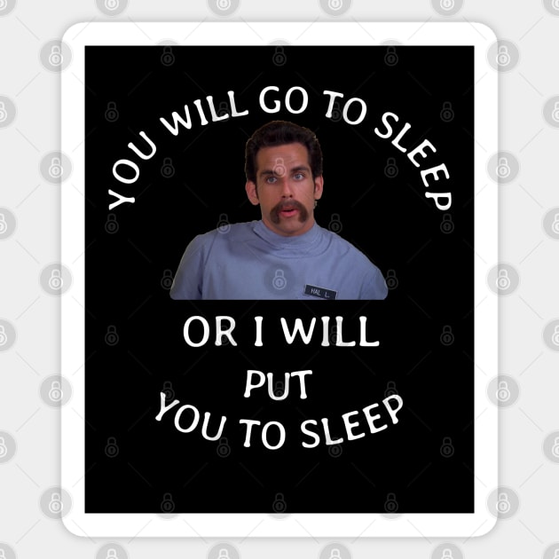 You will go to sleep or I will put you to sleep Sticker by BodinStreet